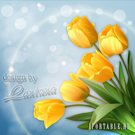 PSD исходник - Тюльпаны поют о весне мелодию желтого света