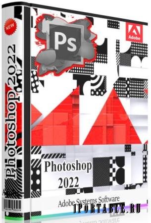 Adobe Photoshop 2022 23.5.0.669 Portable by conservator + Plugins (RUS/ENG)