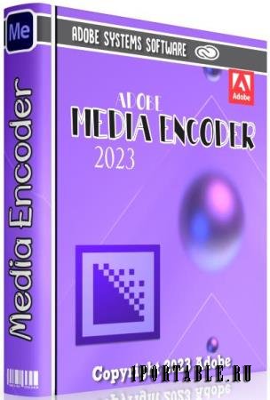 Adobe Media Encoder 2023 23.0.0.57 Portable (MULTi/RUS)