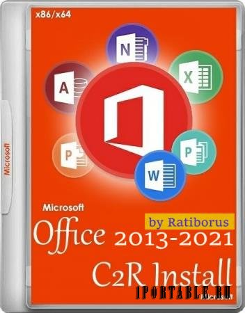 Office 2013-2021 C2R Install / Lite 7.6.0 Portable by Ratiborus